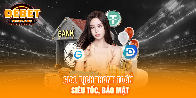 Trang chủ 12 Giao dịch thanh toán siêu tốc, bảo mật