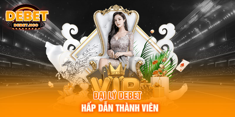Trang chủ 20 Đại lý DEBET hấp dẫn thành viên
