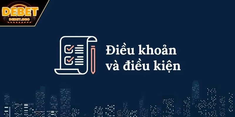 Điều khoản & điều kiện Debet 1 Lý do ra đời chính sách điều khoản & điều kiện DEBET